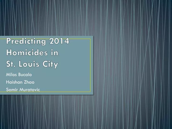 predicting 2014 homicides in st louis city