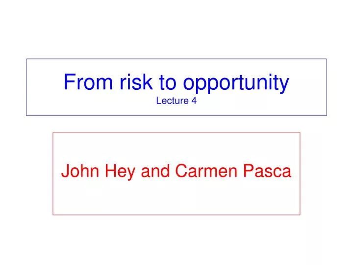 from risk to opportunity lecture 4