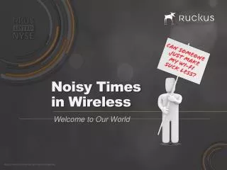 Noisy Times in Wireless