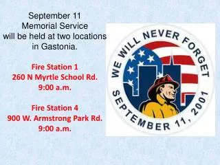 September 11 Memorial Service will be held at two locations in Gastonia. Fire Station 1