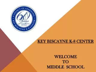 Key Biscayne K-8 Center Welcome to Middle School