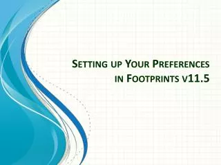 Setting up Your Preferences in Footprints v11.5