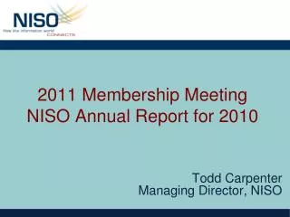 2011 Membership Meeting NISO Annual Report for 2010