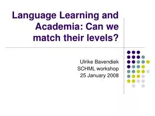 Language Learning and Academia: Can we match their levels?