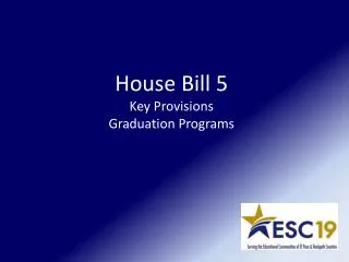 House Bill 5 Key Provisions Graduation Programs