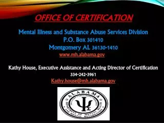 Office of Certification Mental Illness and Substance Abuse Services Division P.O. Box 301410