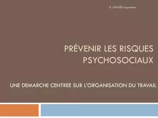 pr venir les risques psychosociaux