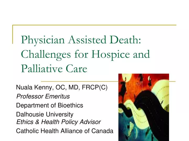 physician assisted death challenges for hospice and palliative care