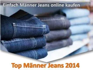 Einfach Männer Jeans online kaufen - Top Männer Jeans 2014