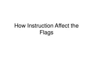How Instruction Affect the Flags