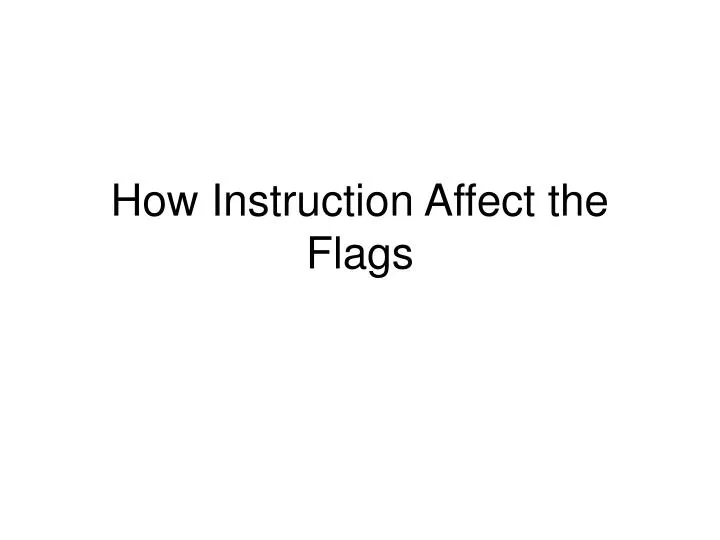 how instruction affect the flags