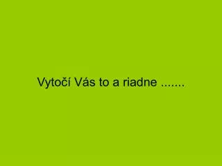 vyto v s to a riadne