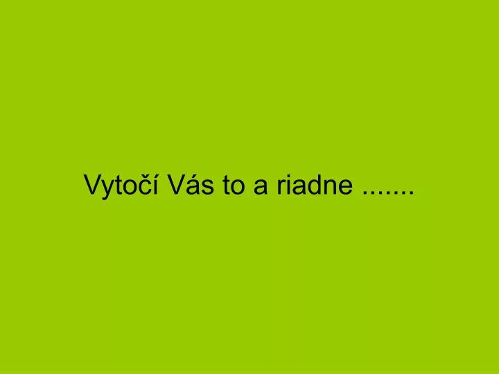 vyto v s to a riadne