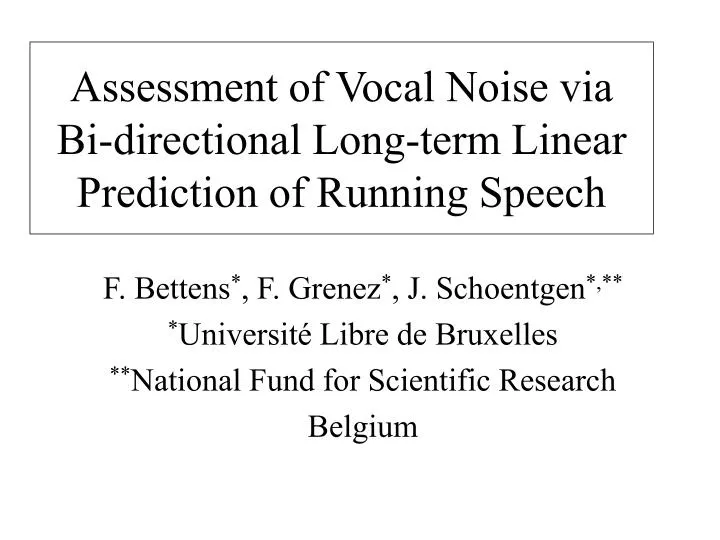 assessment of vocal noise via bi directional long term linear prediction of running speech