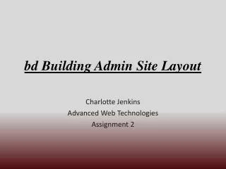 b d Building Admin Site Layout