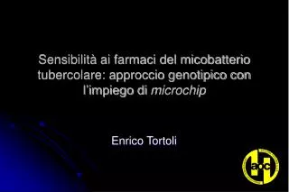 sensibilit ai farmaci del micobatterio tubercolare approccio genotipico con l impiego di microchip