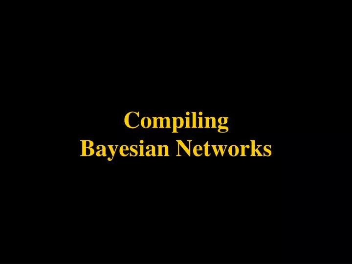 compiling bayesian networks