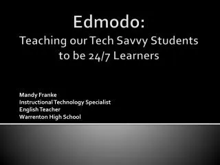 Edmodo : Teaching our Tech Savvy Students to be 24/7 Learners