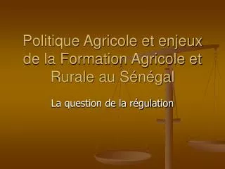 politique agricole et enjeux de la formation agricole et rurale au s n gal