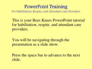 PowerPoint Training For Habilitation, Respite, and Attendant Care Providers