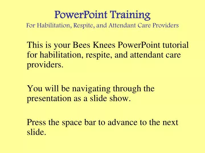 powerpoint training for habilitation respite and attendant care providers
