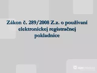 z kon 289 2008 z z o pou van elektronickej registra nej pokladnice