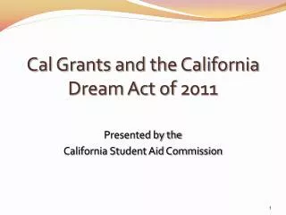 Cal Grants and the California Dream Act of 2011