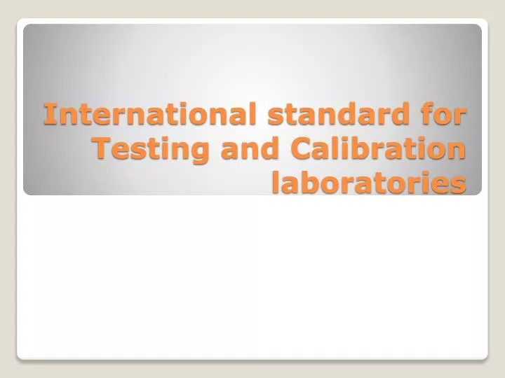 international standard for testing and calibration laboratories