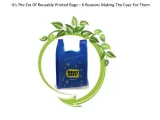 It’s The Era Of Reusable Printed Bags – 6 Reasons Making The