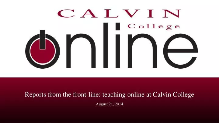 reports from the front line teaching online at calvin college