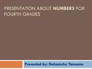 Presentation about Numbers For fourth grades