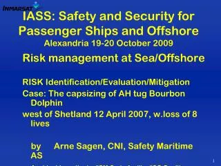 IASS: Safety and Security for Passenger Ships and Offshore Alexandria 19-20 October 2009