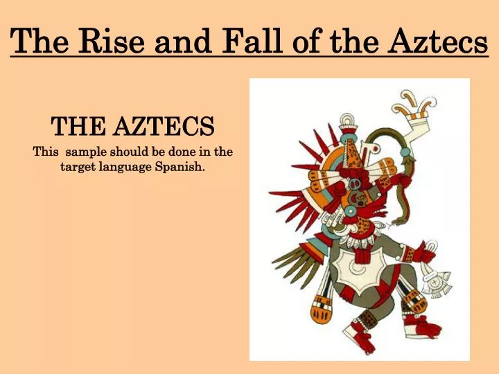 the rise and fall of the aztecs