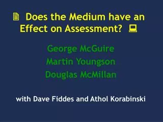 ? Does the Medium have an Effect on Assessment? ?