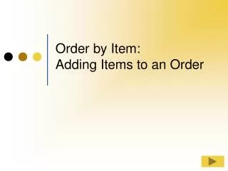 Order by Item: Adding Items to an Order