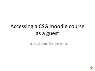 Accessing a CSG moodle course as a guest