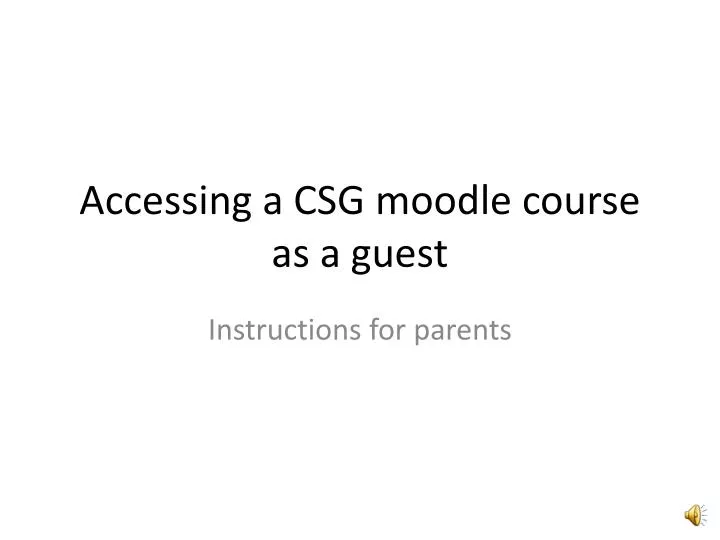 accessing a csg moodle course as a guest