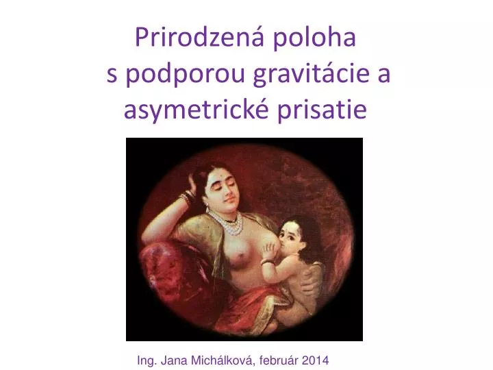 prirodzen poloha s podporou gravit cie a asymetrick prisatie