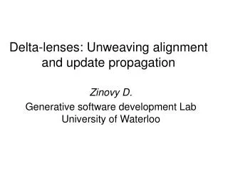 Delta-lenses: Unweaving alignment and update propagation