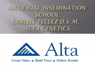 ARTIFICIAL INSEMINATION SCHOOL CARLOS TELLEZ D.V.M. - ALTA GENETICS