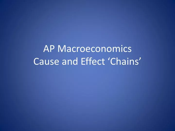 ap macroeconomics cause and effect chains
