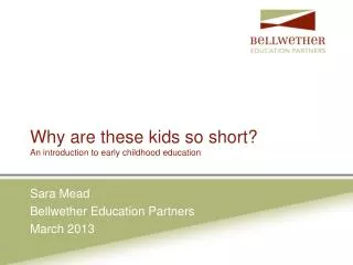 Why are these kids so short? An introduction to early childhood education