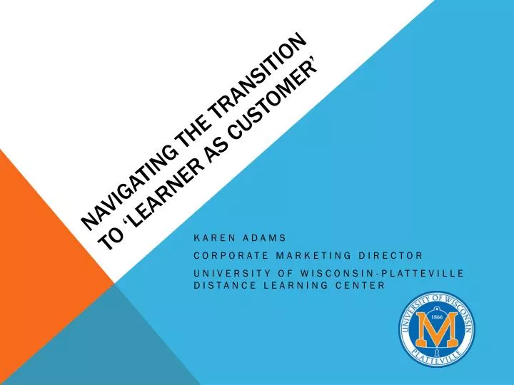navigating the transition to learner as customer