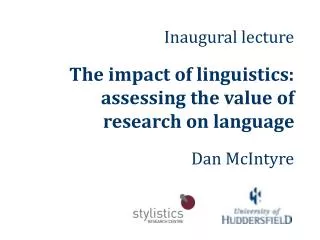 Inaugural lecture The impact of linguistics: assessing the value of research on language