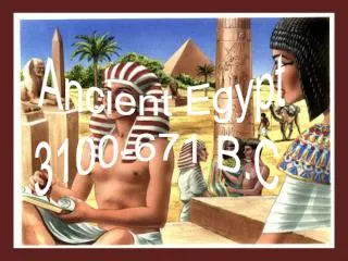 Ancient Egypt 3100-671 B.C.