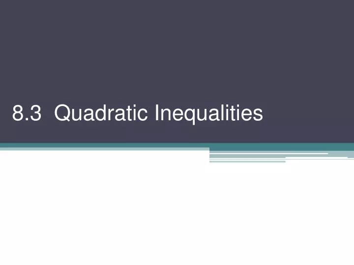 8 3 quadratic inequalities