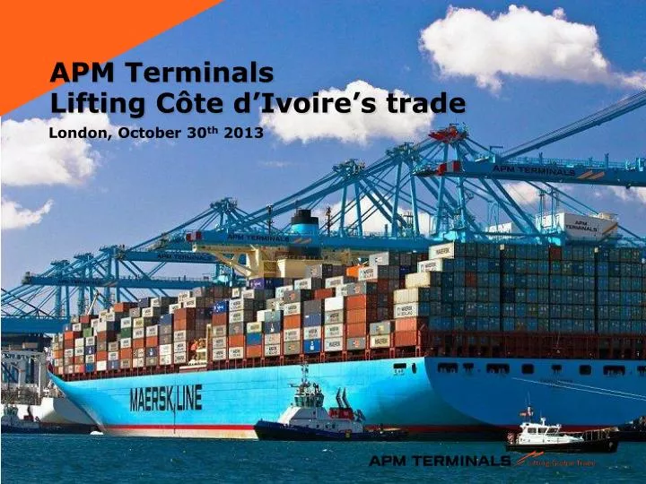 PPT APM Terminals Lifting C te d Ivoire s trade PowerPoint