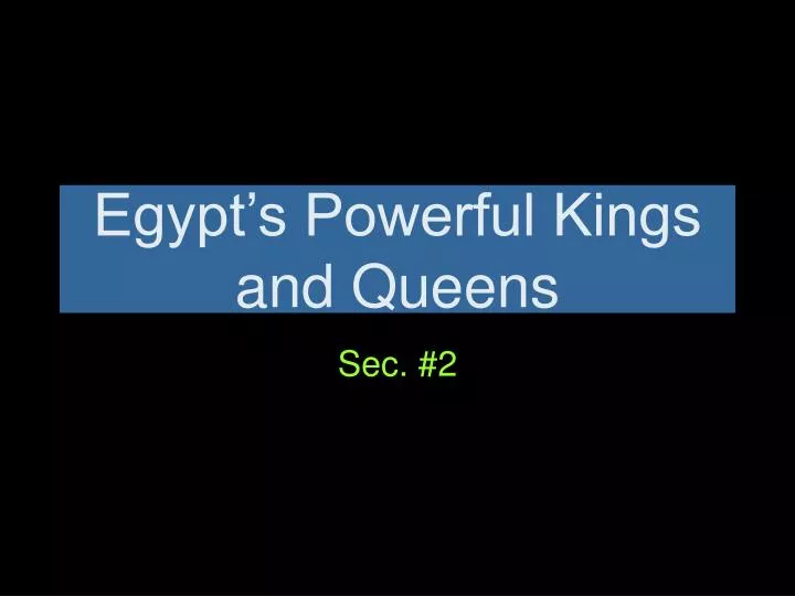 egypt s powerful kings and queens