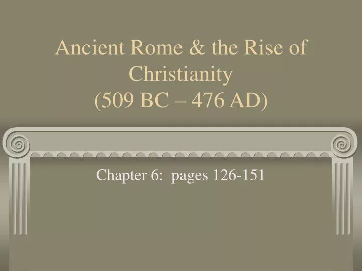 ancient rome the rise of christianity 509 bc 476 ad