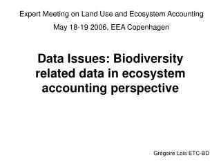 Data Issues: Biodiversity related data in ecosystem accounting perspective